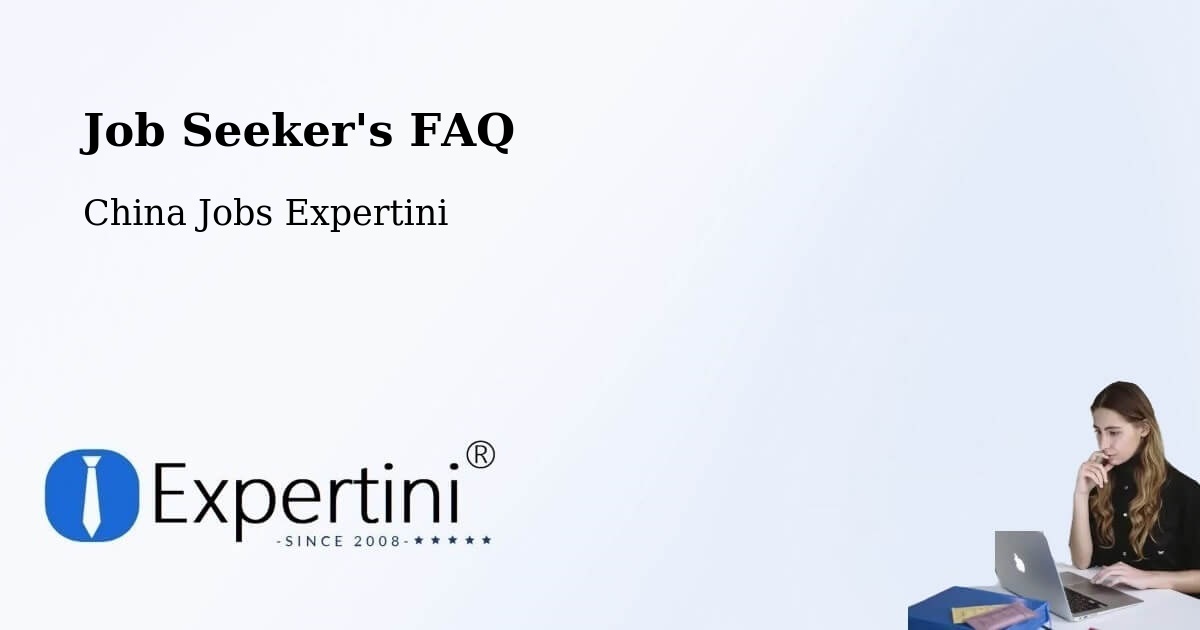 Job Seeker FAQ – Taizhou - China Jobs Expertini