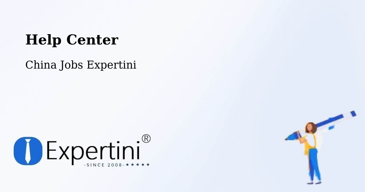 Help Center – Taizhou - China Jobs Expertini