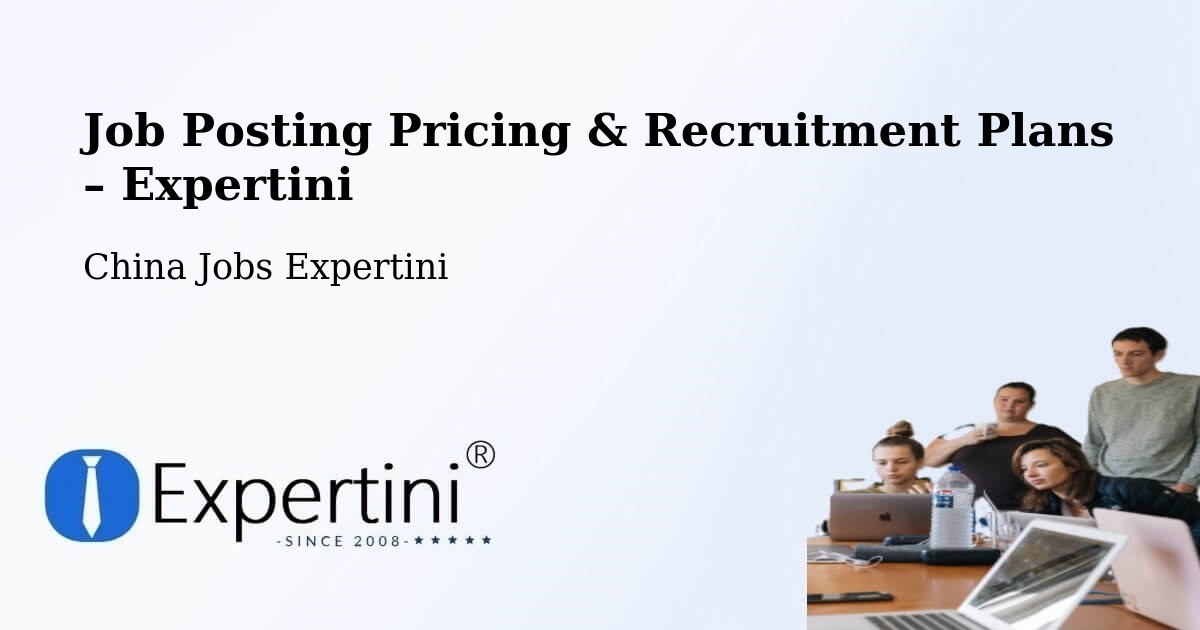 Job Posting Pricing & Recruitment Plans – Taizhou - Taizhou, China Jobs Expertini